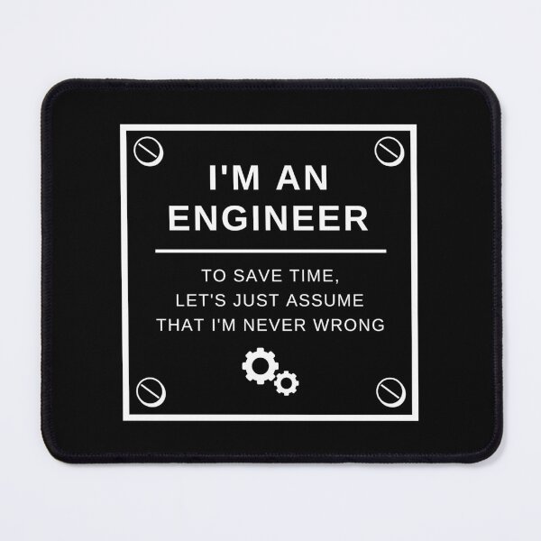 Item preview, I'm An Engineer, Engineer Never Wrong, Funny Engineer Saying designed and sold by singRsong.