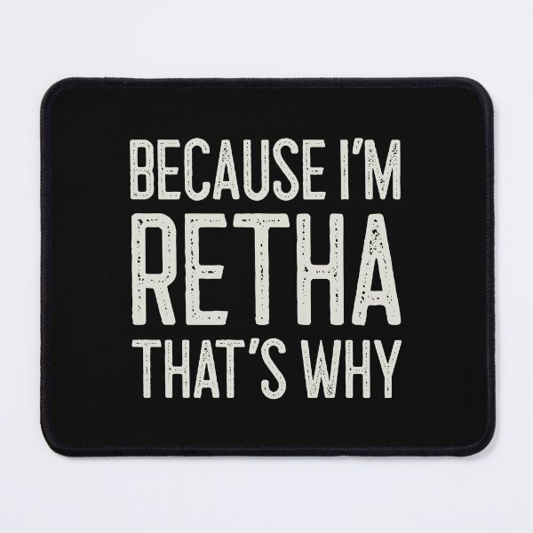 Item preview, Because I’m Retha That’s Why Funny Personalized Name designed and sold by MariosNydras.