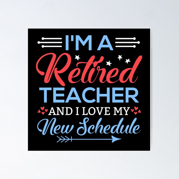 Item preview, i'm a retired teacher and i love my new schedule designed and sold by FurioInc.
