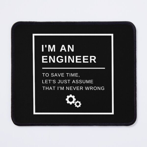 Item preview, I'm An Engineer, Engineer Never Wrong, Funny Engineer Saying designed and sold by singRsong.