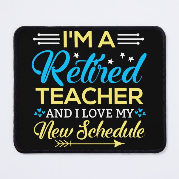 Item preview, i'm a retired teacher and i love my new schedule designed and sold by FurioInc.