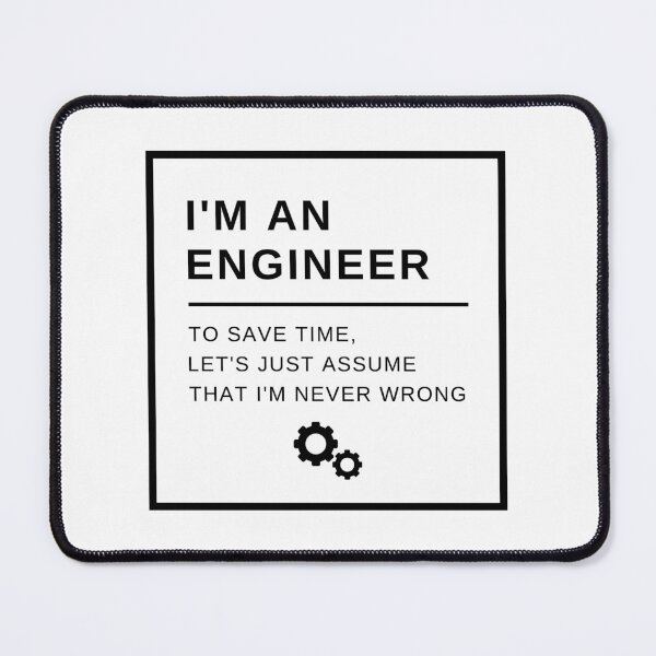 Item preview, I'm An Engineer, Engineer Never Wrong, Funny Engineer Saying designed and sold by singRsong.