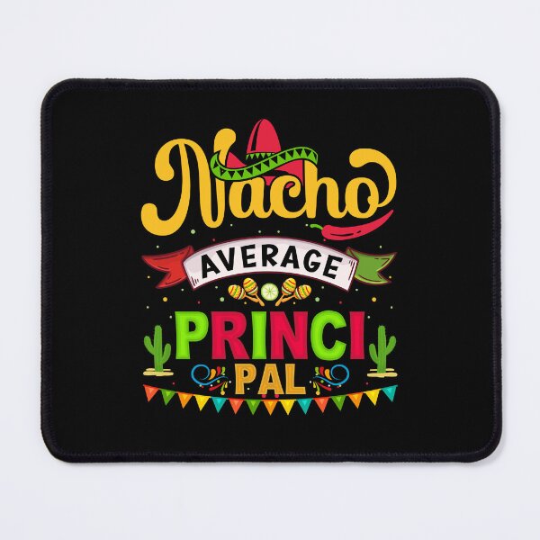 Item preview, Nacho Average Principal designed and sold by simplife-art.