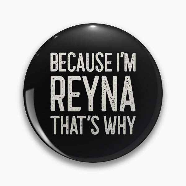 Item preview, Βecause I’m Reyna That’s Why Funny Personalized Name designed and sold by MariosNydras.