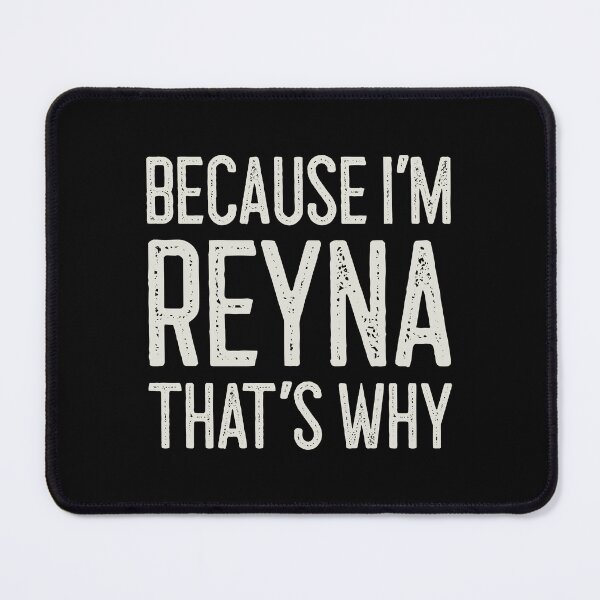Item preview, Βecause I’m Reyna That’s Why Funny Personalized Name designed and sold by MariosNydras.