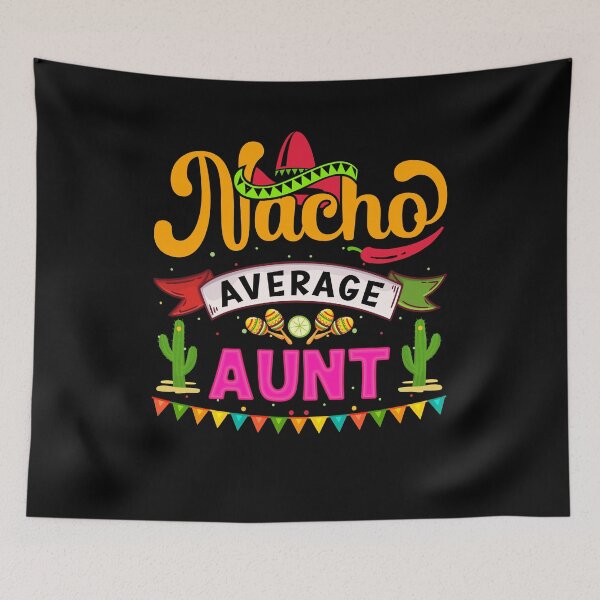 Item preview, Nacho Average Aunt designed and sold by simplife-art.