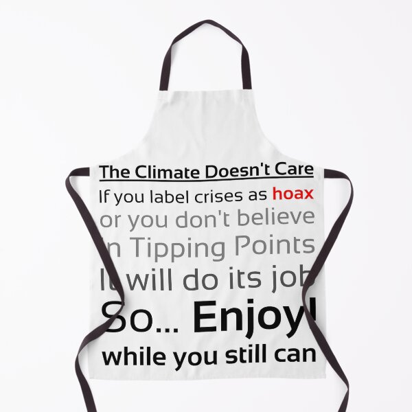 Item preview, The Climate Doesn't Care designed and sold by PlacidHinds.