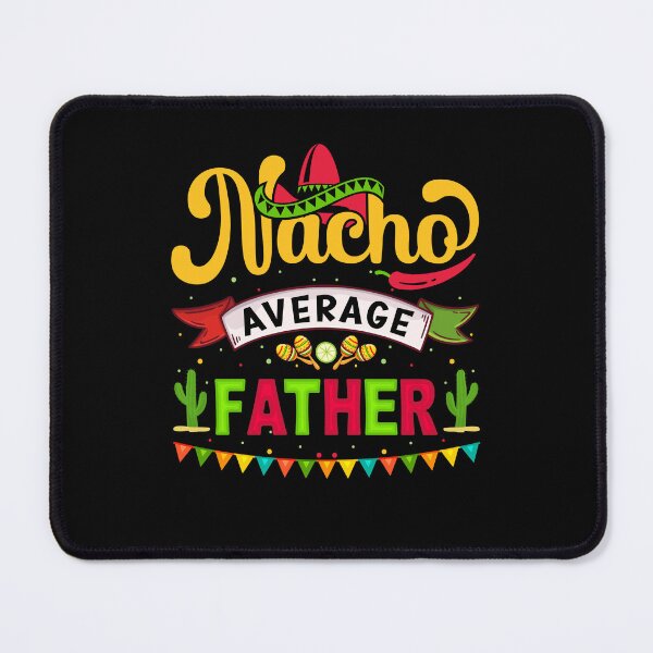 Item preview, Nacho Average Father designed and sold by simplife-art.