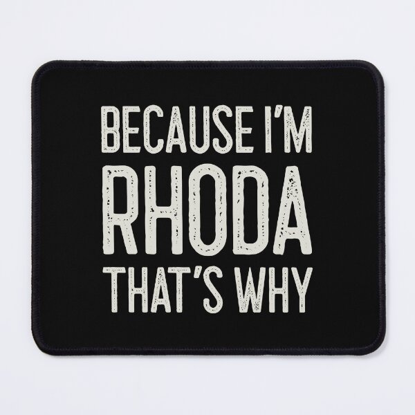 Item preview, Because I’m Rhoda That’s Why Funny Personalized Name designed and sold by MariosNydras.