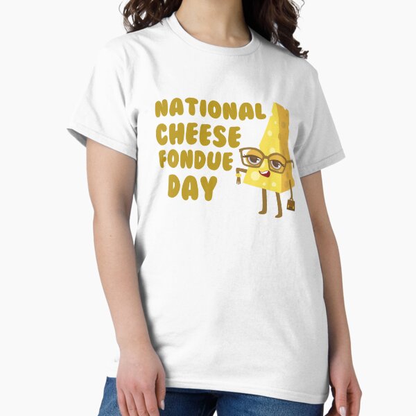 Item preview, funny National Cheese Fondue Day2022 for Cheesy Lovers gift  designed and sold by beautifulworld9.