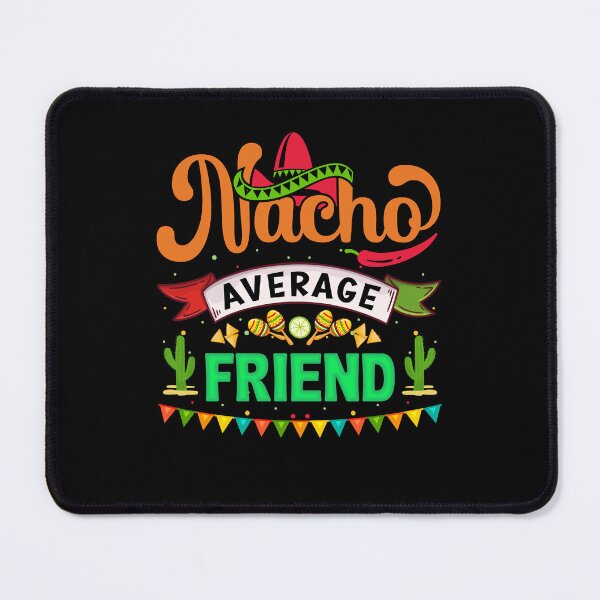 Item preview, Nacho Average Friend designed and sold by simplife-art.