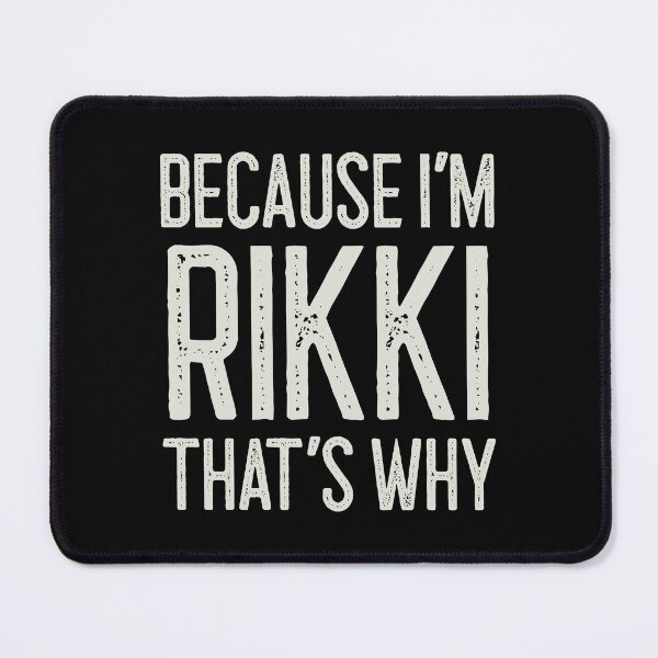 Item preview, Because I’m Rikki That’s Why Funny Personalized Name designed and sold by MariosNydras.