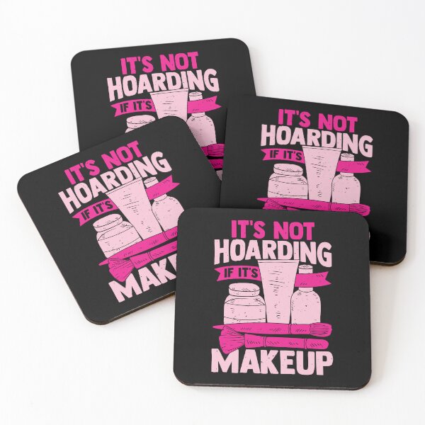 Item preview, It's Not Hoarding If It's Makeup Cosmetician Gift designed and sold by Marcid95.
