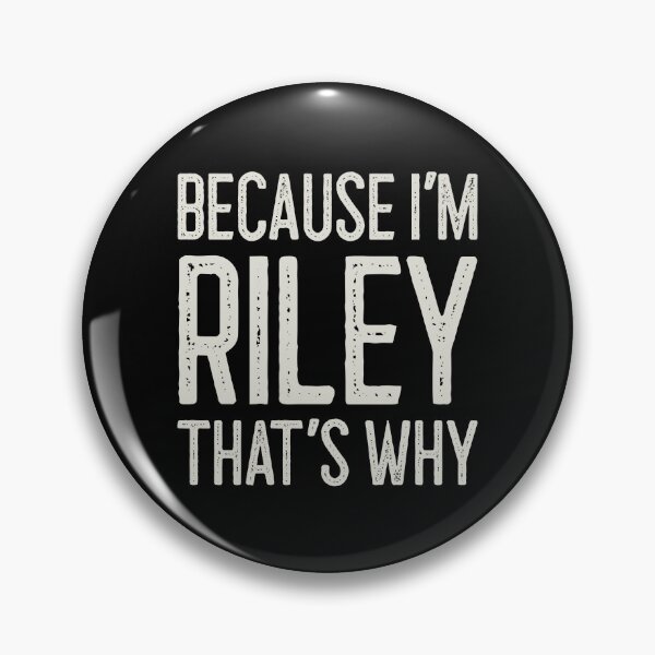 Item preview, Because I’m Riley That’s Why Funny Personalized Name designed and sold by MariosNydras.