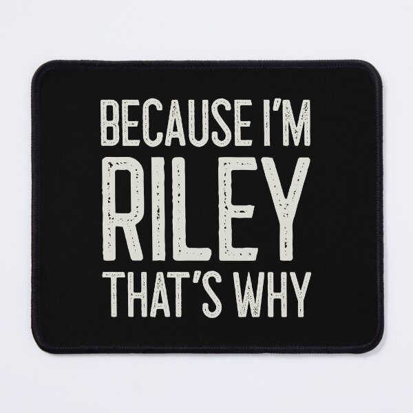 Item preview, Because I’m Riley That’s Why Funny Personalized Name designed and sold by MariosNydras.