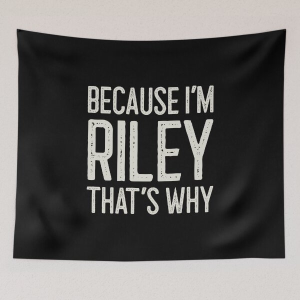 Item preview, Because I’m Riley That’s Why Funny Personalized Name designed and sold by MariosNydras.