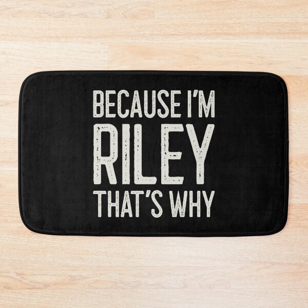 Item preview, Because I’m Riley That’s Why Funny Personalized Name designed and sold by MariosNydras.