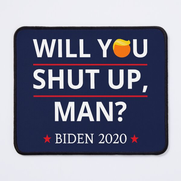 Item preview, Anti-Trump - Will You Shut Up, Man? Biden 2020 V designed and sold by Lemon Pepper.