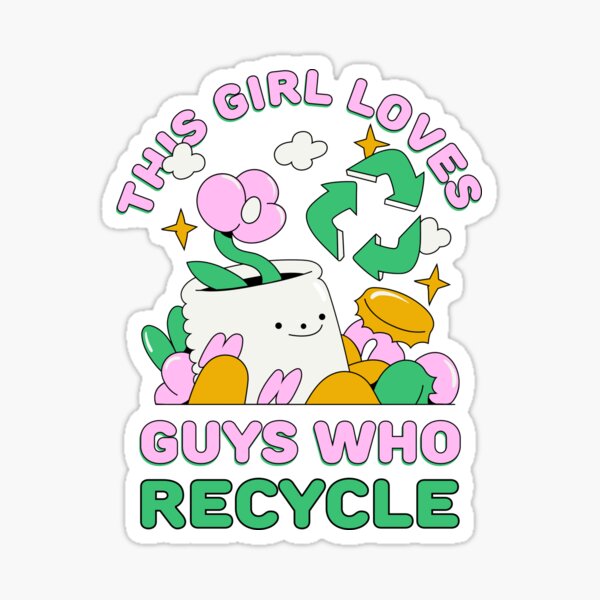 This Girl loves Guys Who Recycle Sticker