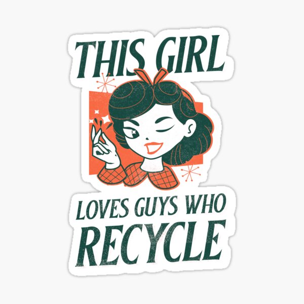 This Girl loves Guys Who Recycle Sticker