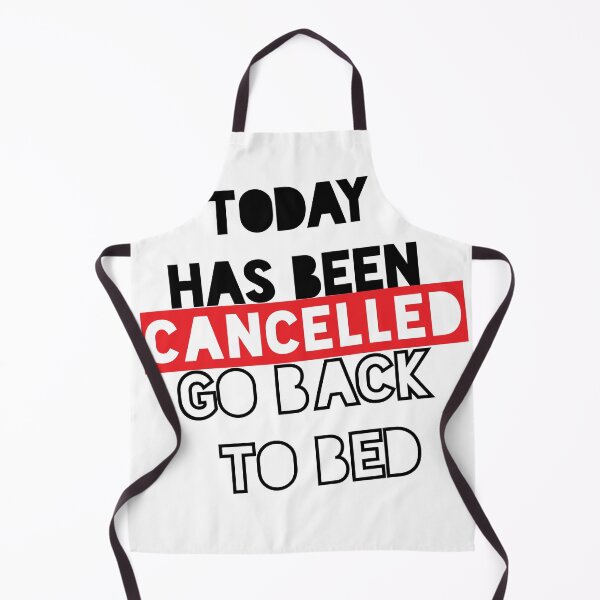 Item preview, Today has been Cancelled, Go Back to bed - Happy day designed and sold by NotUrAverageART.