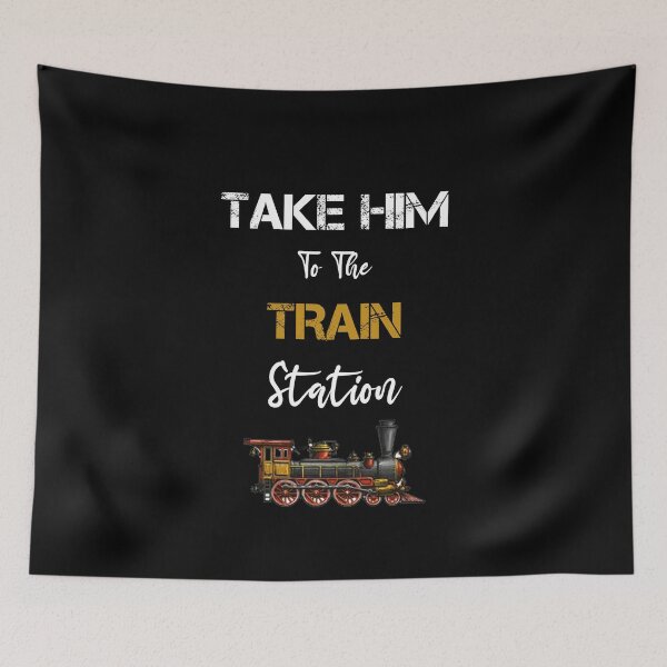 Item preview, Take Him To The Train Station designed and sold by rachidhaz.
