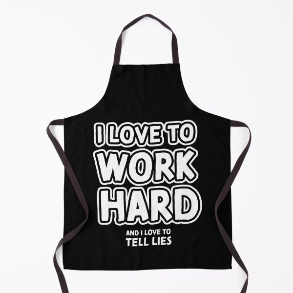 Item preview, I love to work hard and i love to tell lies designed and sold by VinagreShop.