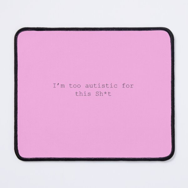 Item preview, Too autistic in pink designed and sold by a-b-photos.