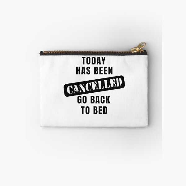 Item preview, Today Has Been Cancelled, Go Back To Bed designed and sold by SpringPetals.