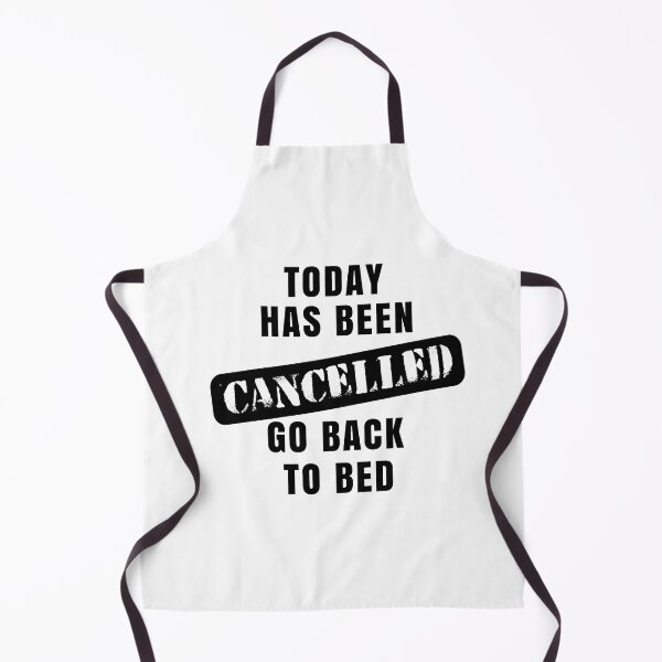 Item preview, Today Has Been Cancelled, Go Back To Bed designed and sold by SpringPetals.