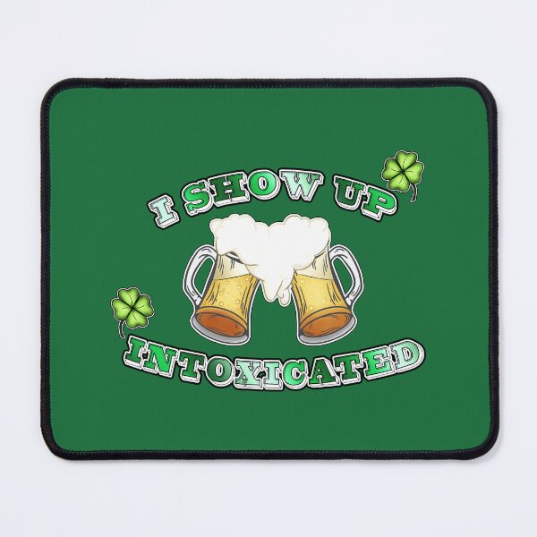 Item preview, Irish Green Beer Cheers! I show up intoxicated designed and sold by iduzarts.