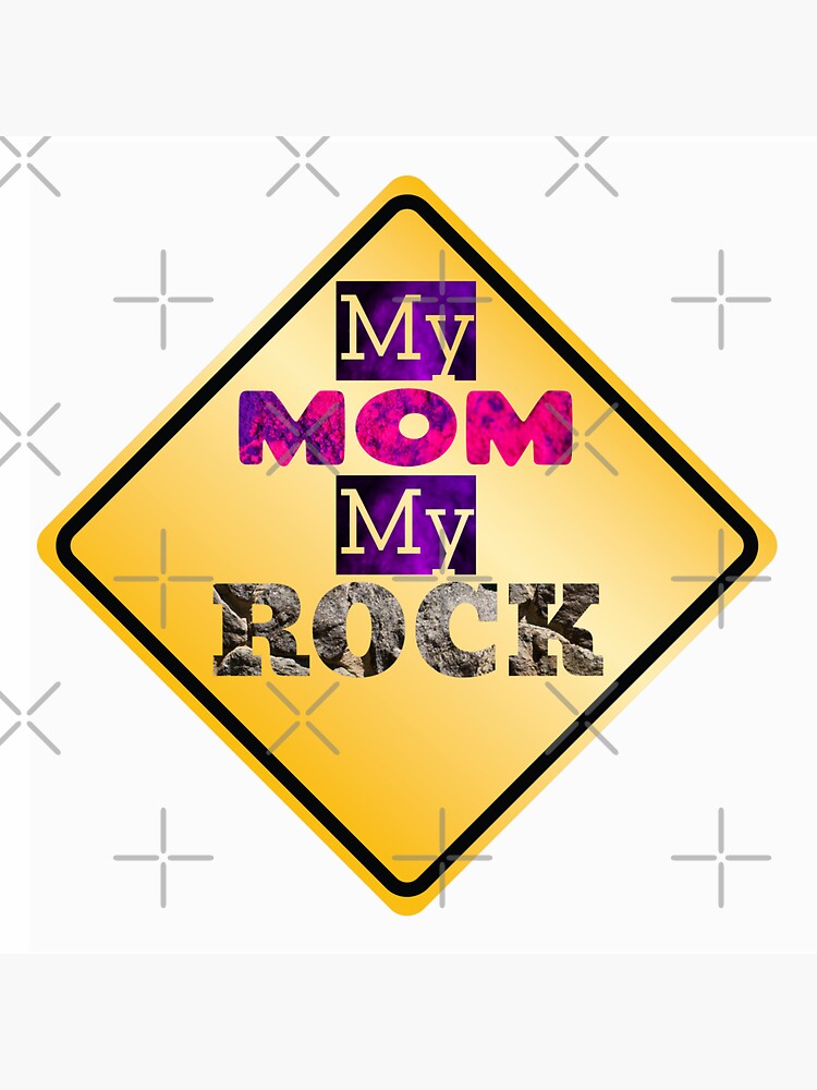 "My Mom My Rock Inspirational quote to celebrate moms and Mothers day