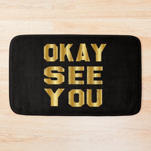 Item preview, Okay See You designed and sold by bahdsgraphic.