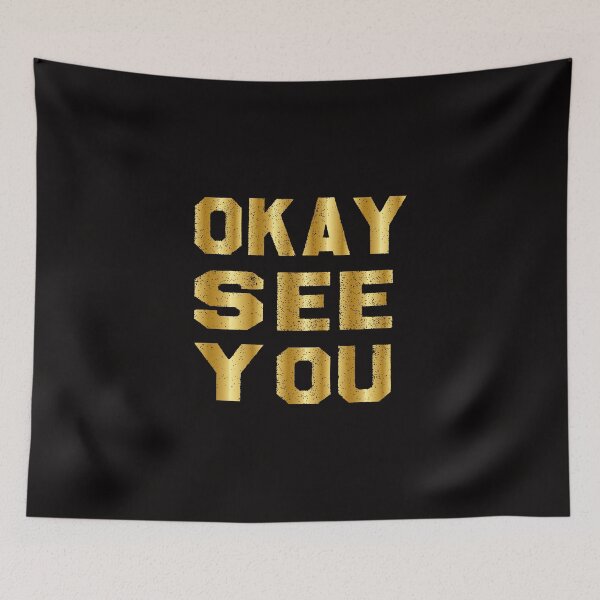 Item preview, Okay See You designed and sold by bahdsgraphic.