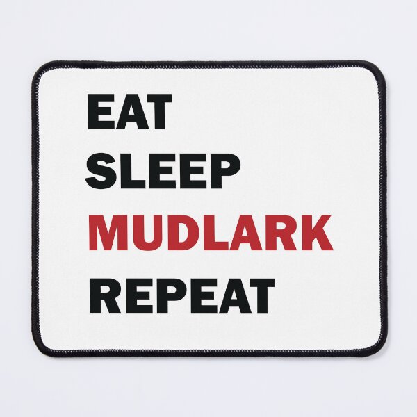Item preview, Eat Sleep Mudlark Repeat designed and sold by vixfx.