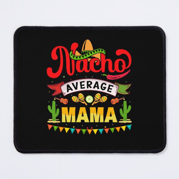 Item preview, Nacho Average Mama designed and sold by simplife-art.