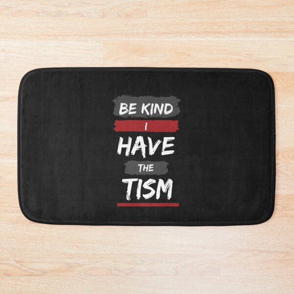 Item preview, be kind i have the tism designed and sold by DoraHappy.