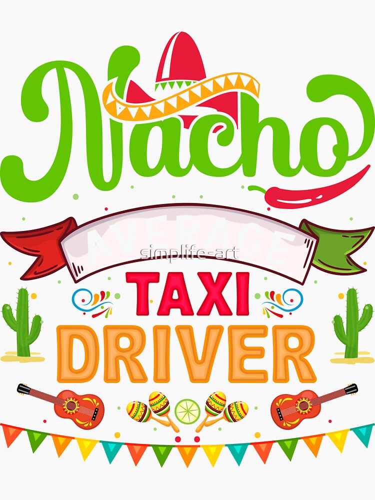 nacho-average-taxi-driver-sticker-for-sale-by-simplife-art-redbubble