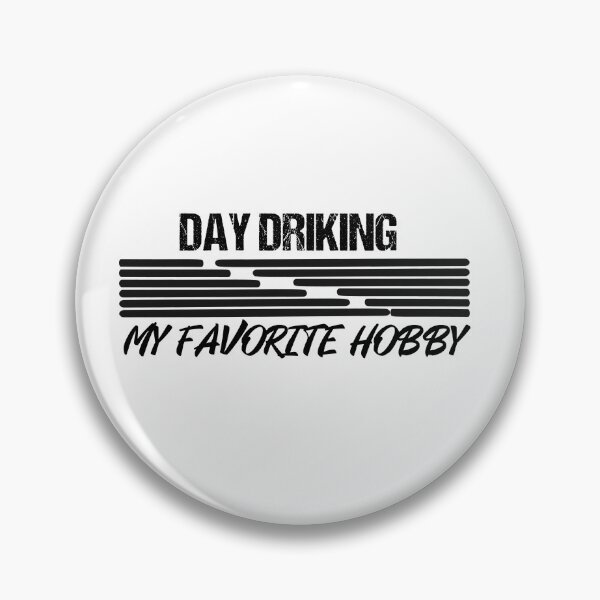 Item preview, Day Drinking My Favorite Hobby, Funny Drinking designed and sold by yssnyd.