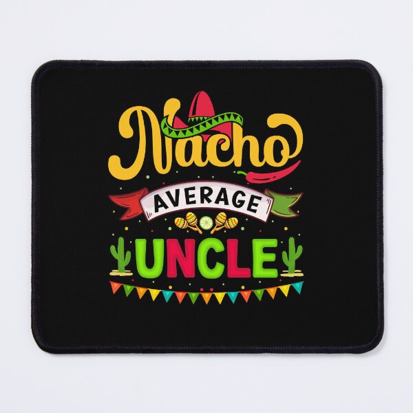 Item preview, Nacho Average Uncle designed and sold by simplife-art.