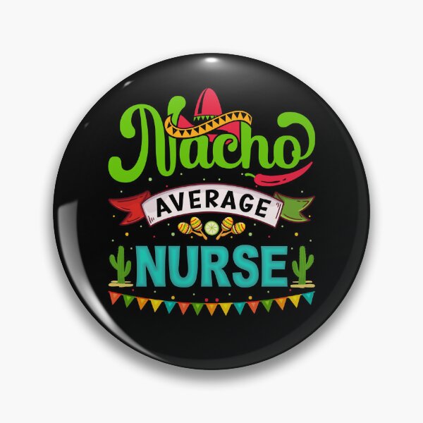 Item preview, Nacho Average Nurse designed and sold by simplife-art.