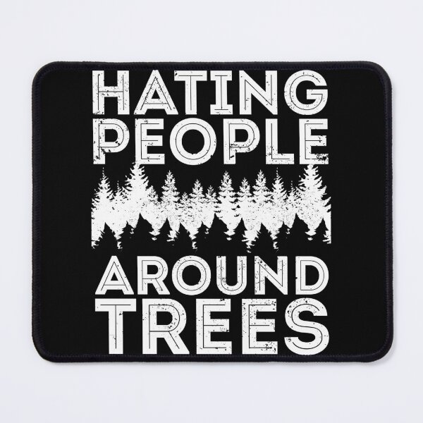 Item preview, Hating people around trees designed and sold by arkantus.