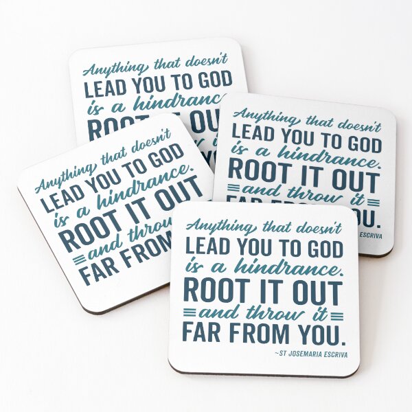 Item preview, Anything That Doesnt Lead You to God, St Josemaria Escriva Quote designed and sold by PaxChristi.