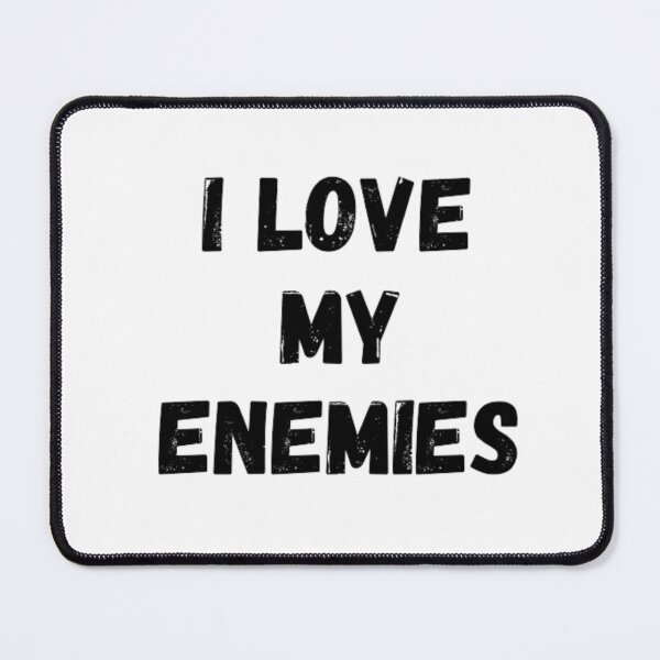 Item preview, I love my enemies- enemy lover black and white simple font- text based designed and sold by PacePoint.