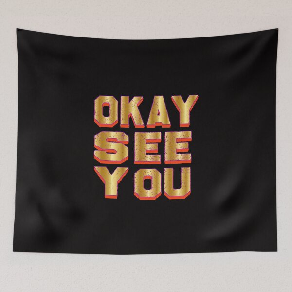Item preview, Okay See You designed and sold by bahdsgraphic.