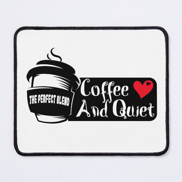 Item preview, Coffee and Quiet The Perfect Blend designed and sold by TheCrazyBear.