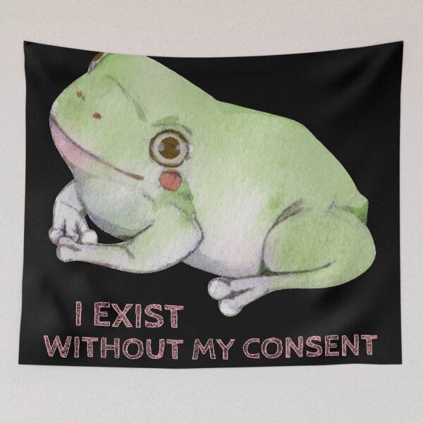 Item preview, I Exist without my consent frog designed and sold by Studioapartment.