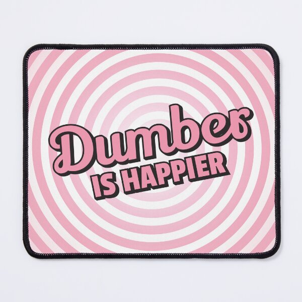 Item preview, Dumber is Happier designed and sold by SaturnaliaShop.