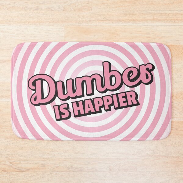 Item preview, Dumber is Happier designed and sold by SaturnaliaShop.
