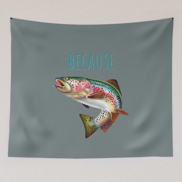 Item preview, Because Rainbow Trout Fishing designed and sold by ladytarleton.